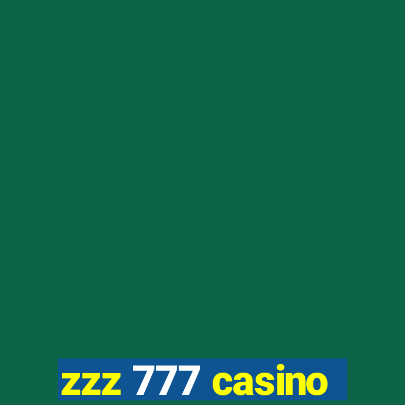 zzz 777 casino